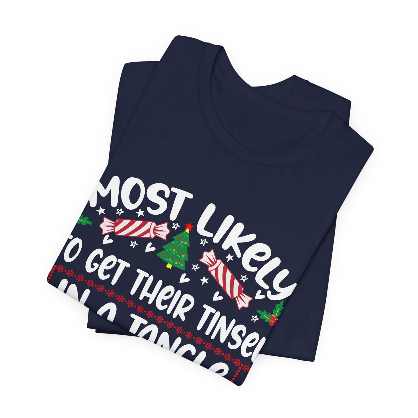 Most Likely to Get Their Tinsel in a Tangle Christmas t-shirt, Funny Christmas Shirt, Humorous Holiday Tees