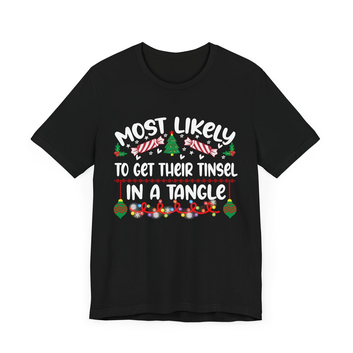 Most Likely to Get Their Tinsel in a Tangle Christmas t-shirt, Funny Christmas Shirt, Humorous Holiday Tees