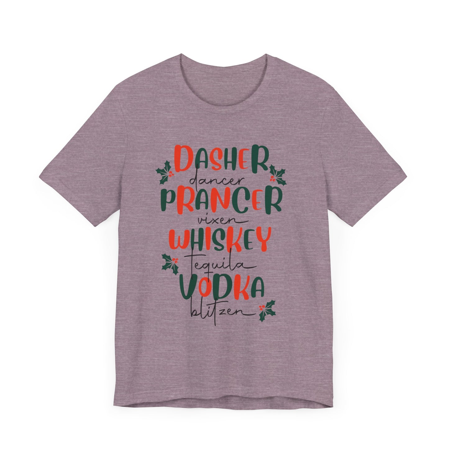 Dasher, Dancer, Prancer, Vixen, Whiskey, Tequlia, Vodka, Blitzen Christmas T Shirt, Funny Reindeer Shirt, Cute Holiday Party Shirt