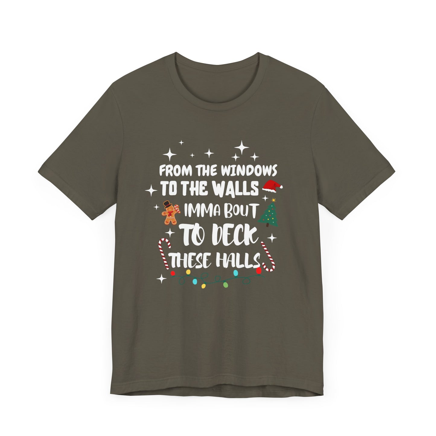 From the Windows to the Walls, Imma about to Deck these Halls, Christmas T Shirt, Funny Christmas Shirt