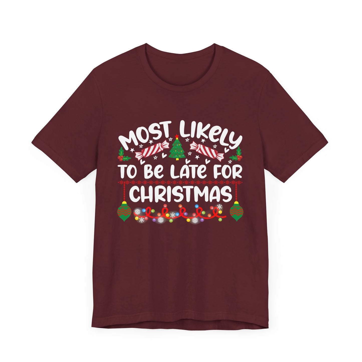 Most Likely to Be Late For Christmas T Shirt, Funny Christmas Shirt, Christmas Party Tee, Happy Holiday Shirt