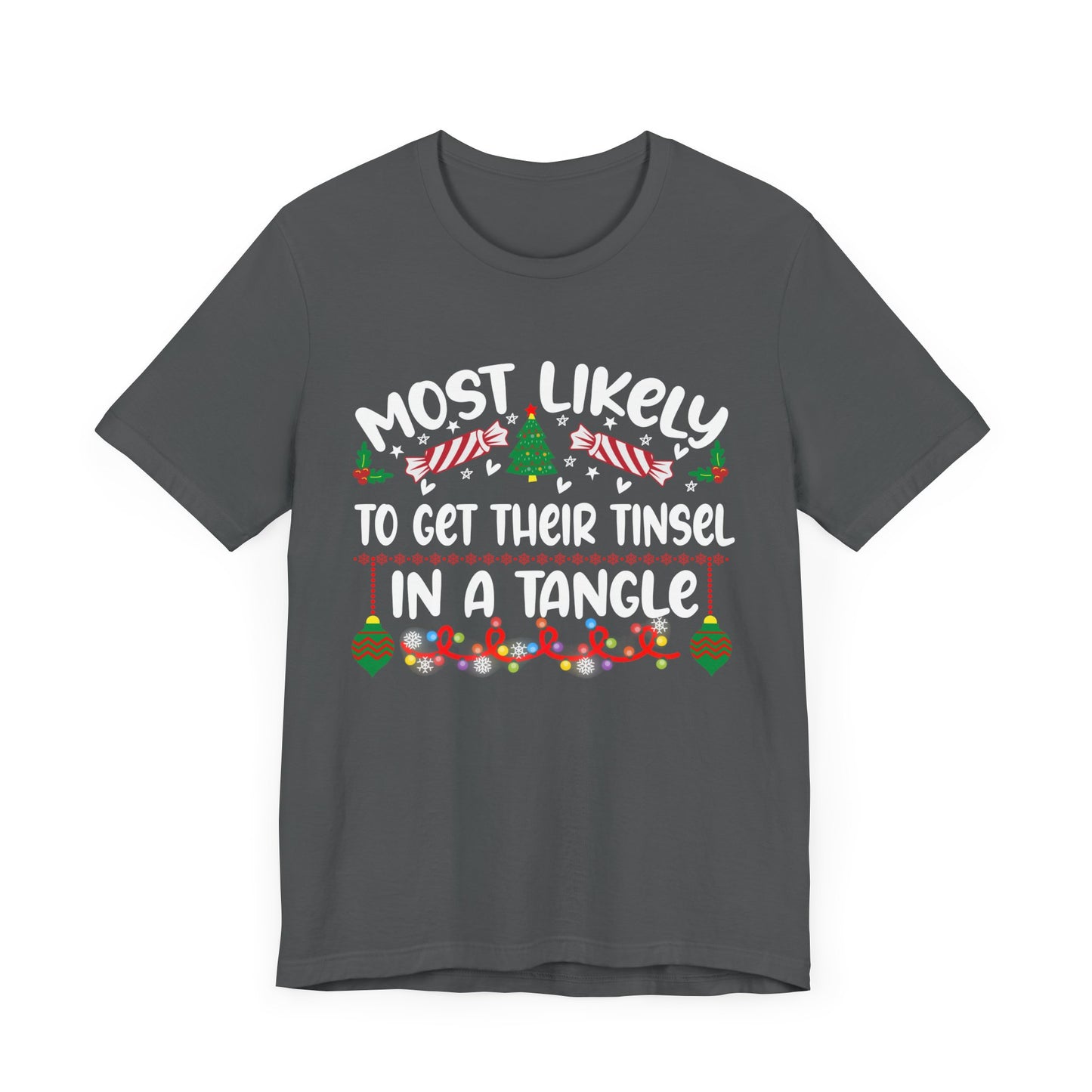 Most Likely to Get Their Tinsel in a Tangle Christmas t-shirt, Funny Christmas Shirt, Humorous Holiday Tees