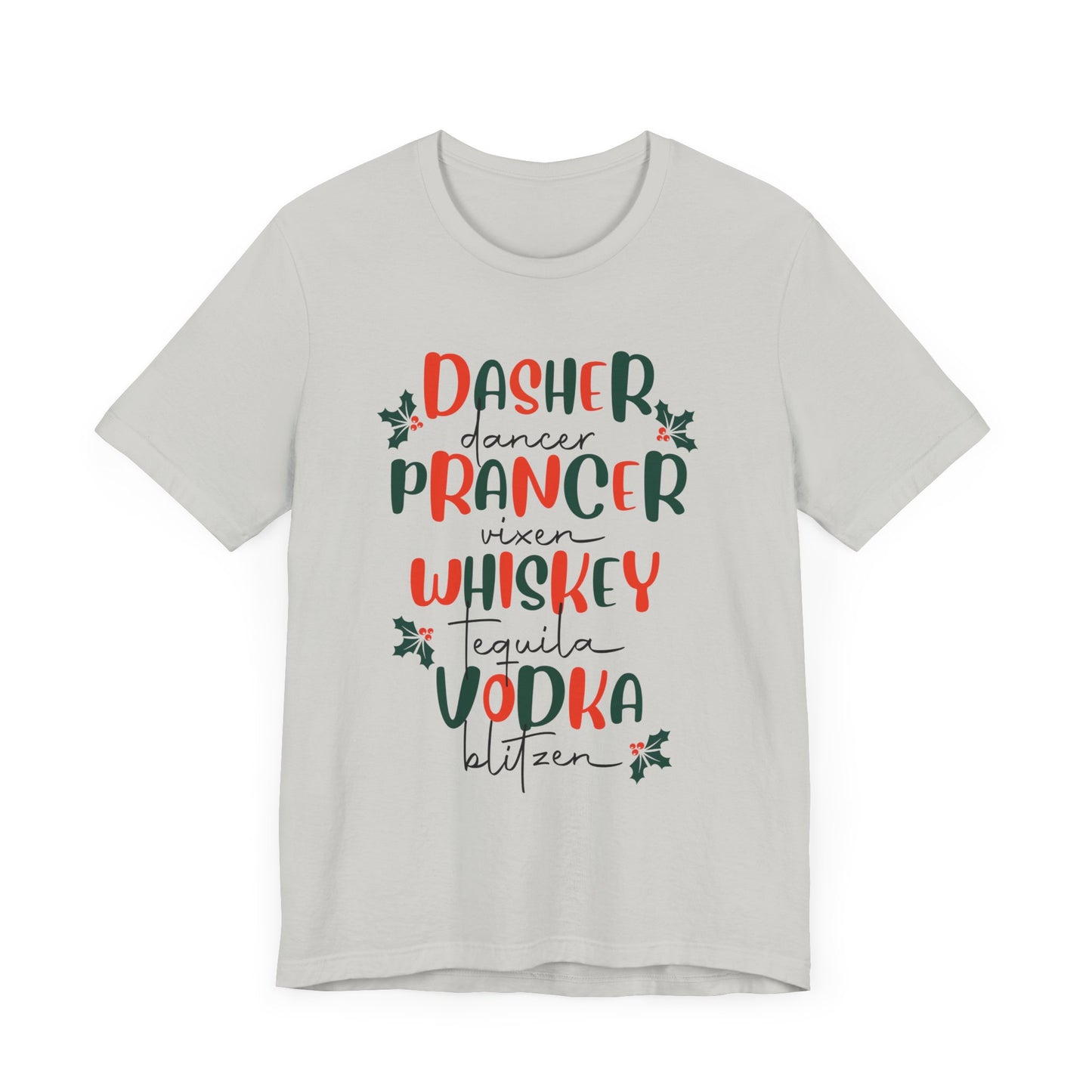 Dasher, Dancer, Prancer, Vixen, Whiskey, Tequlia, Vodka, Blitzen Christmas T Shirt, Funny Reindeer Shirt, Cute Holiday Party Shirt