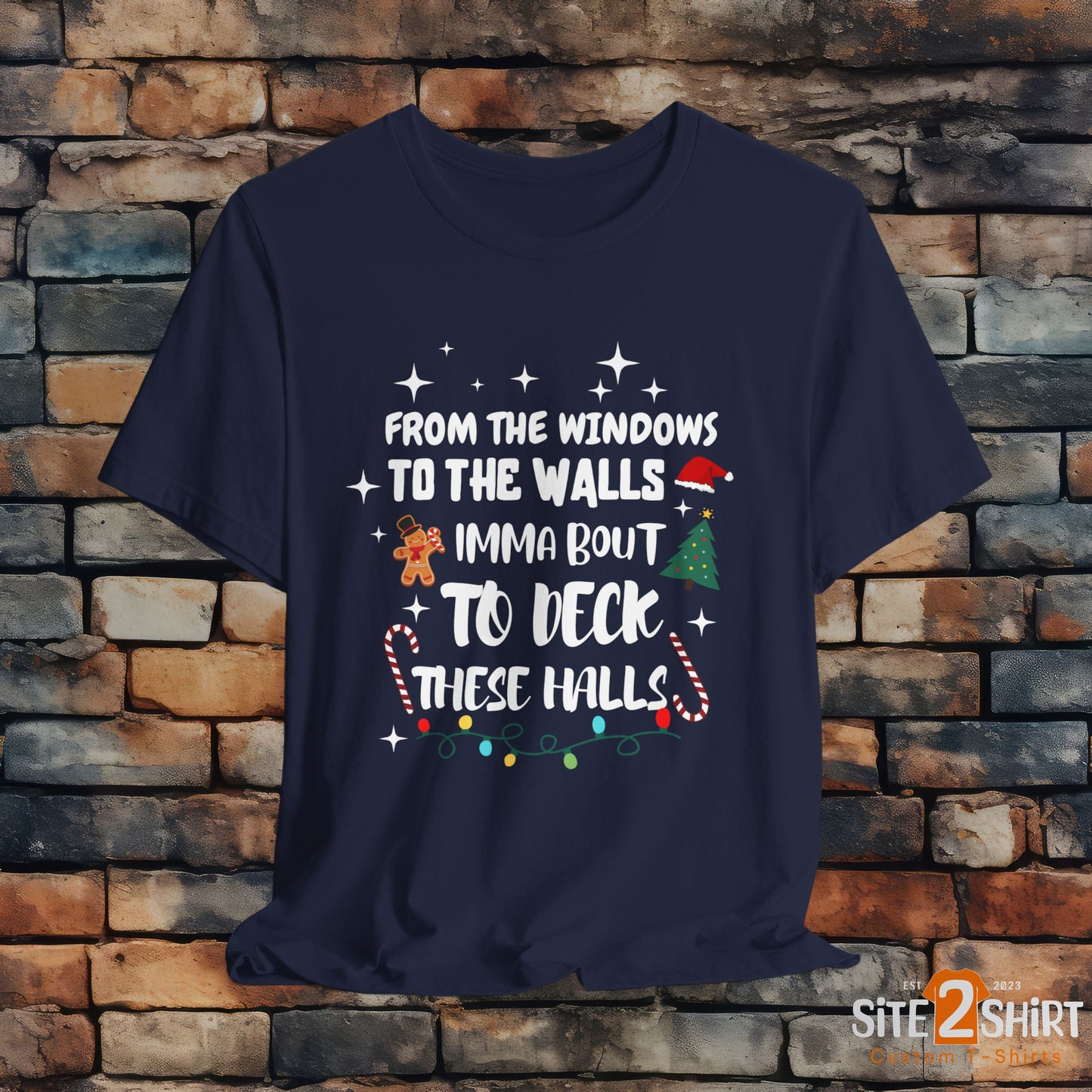 From the Windows to the Walls, Imma about to Deck these Halls, Christmas T Shirt, Funny Christmas Shirt