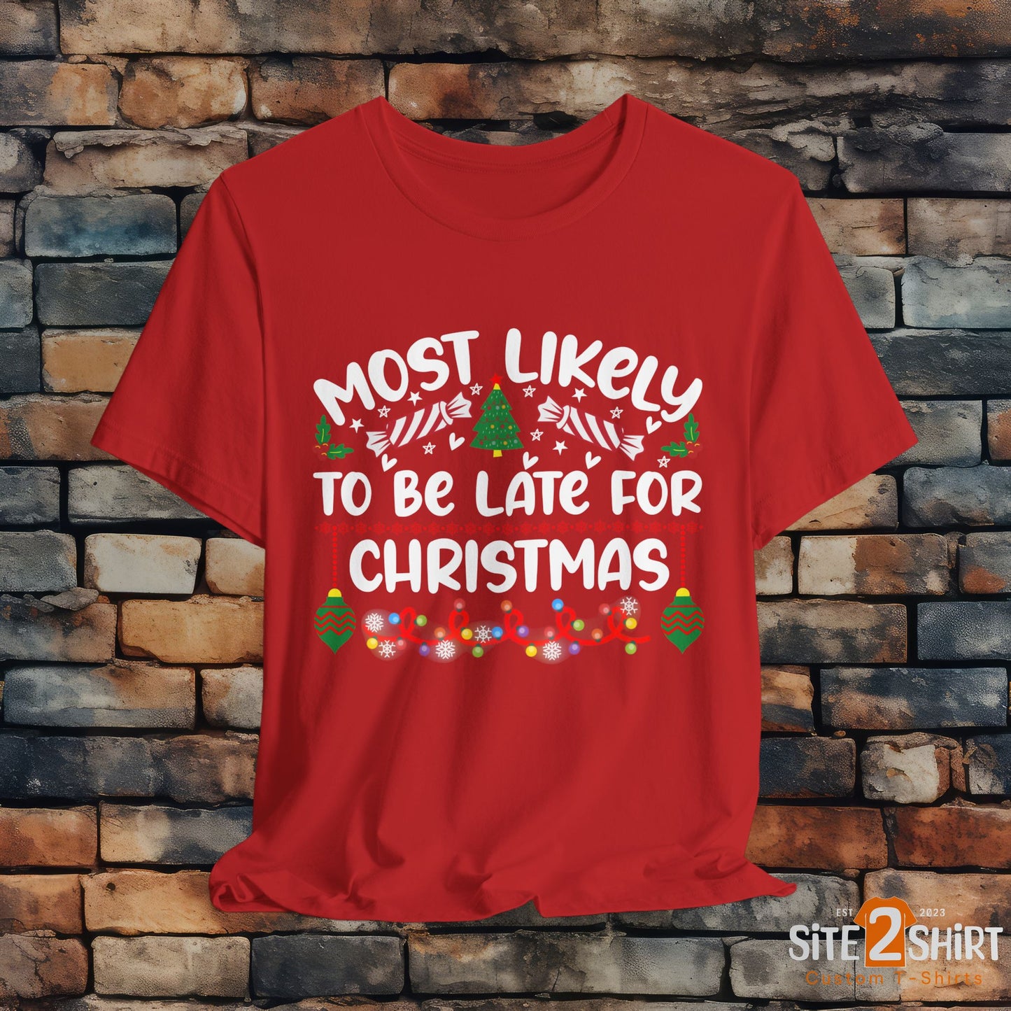 Most Likely to Be Late For Christmas T Shirt, Funny Christmas Shirt, Christmas Party Tee, Happy Holiday Shirt