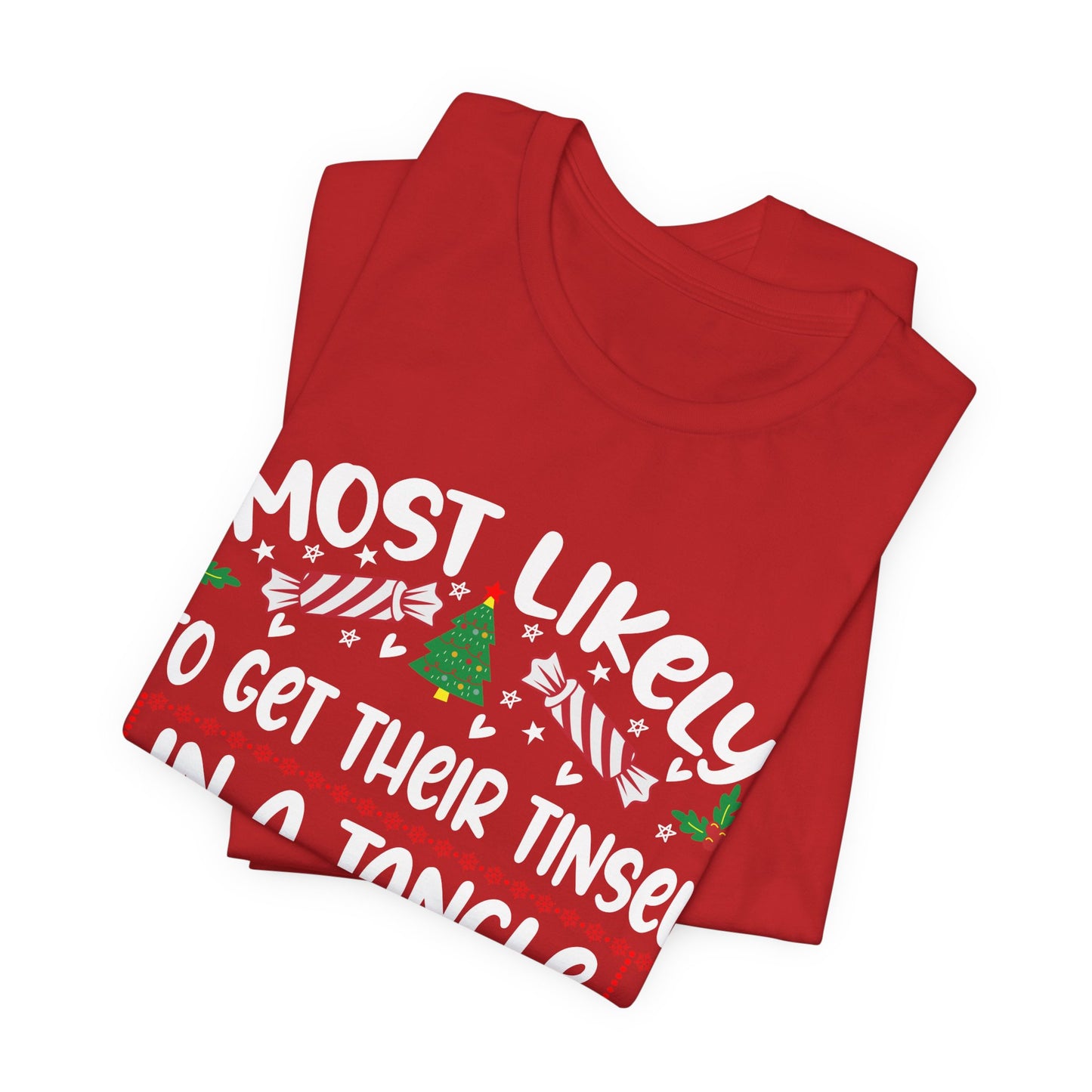 Most Likely to Get Their Tinsel in a Tangle Christmas t-shirt, Funny Christmas Shirt, Humorous Holiday Tees