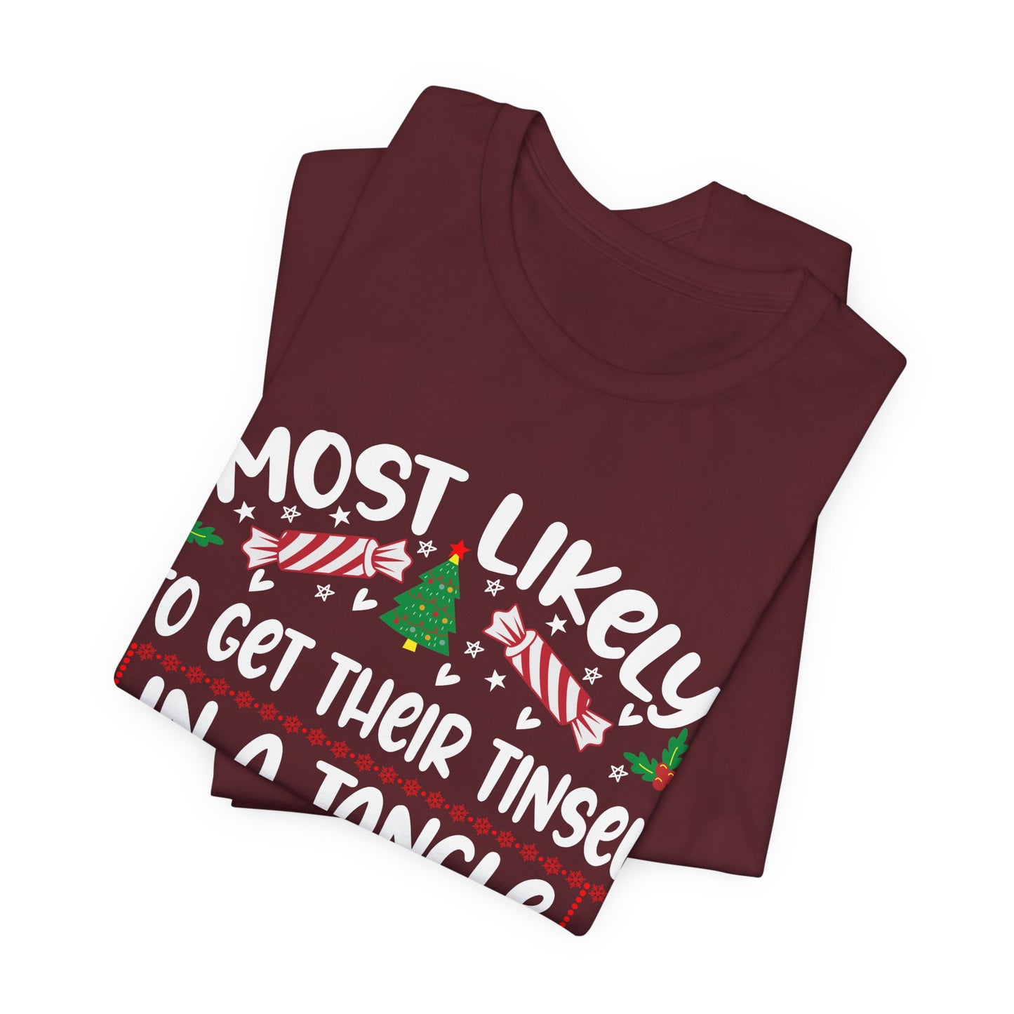Most Likely to Get Their Tinsel in a Tangle Christmas t-shirt, Funny Christmas Shirt, Humorous Holiday Tees