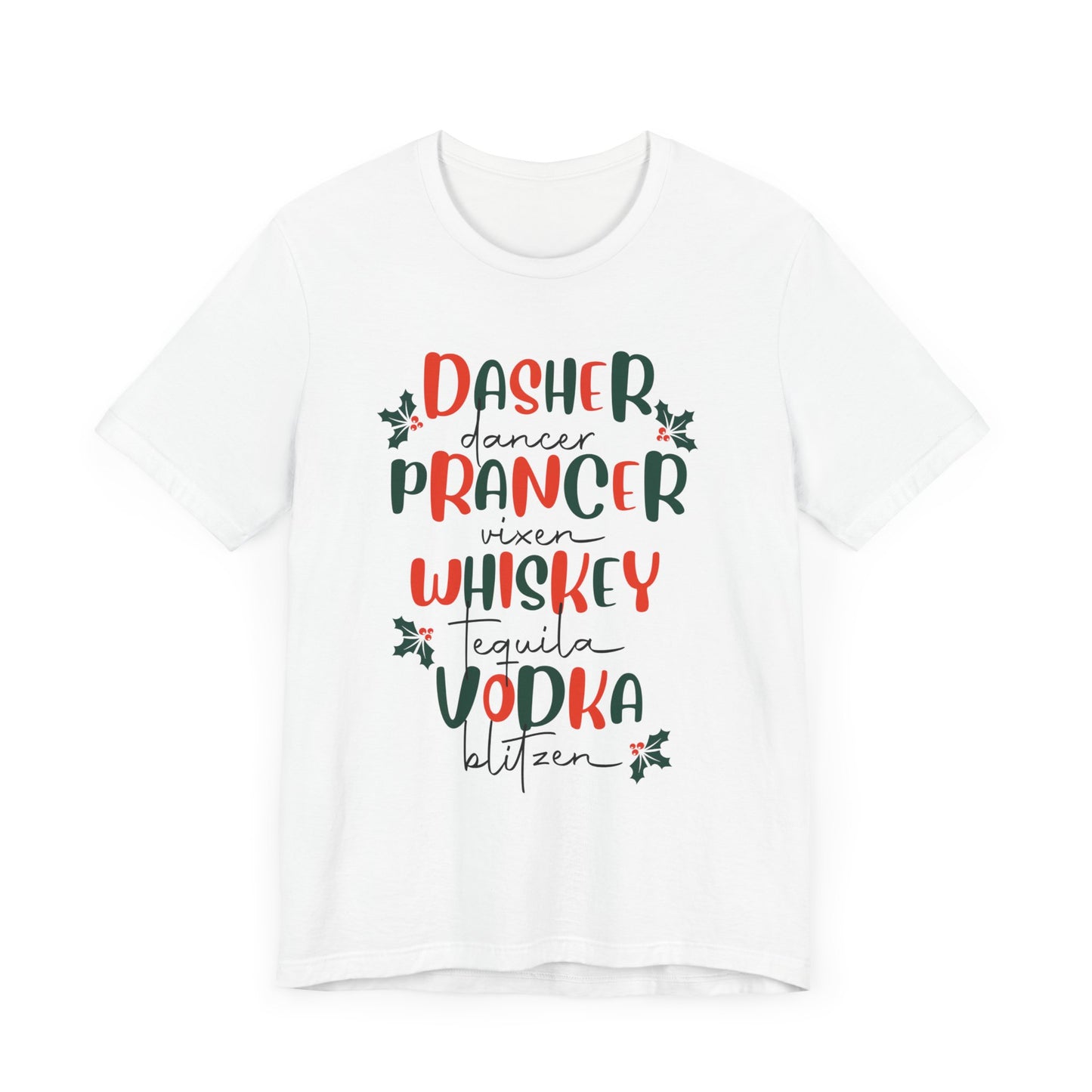 Dasher, Dancer, Prancer, Vixen, Whiskey, Tequlia, Vodka, Blitzen Christmas T Shirt, Funny Reindeer Shirt, Cute Holiday Party Shirt
