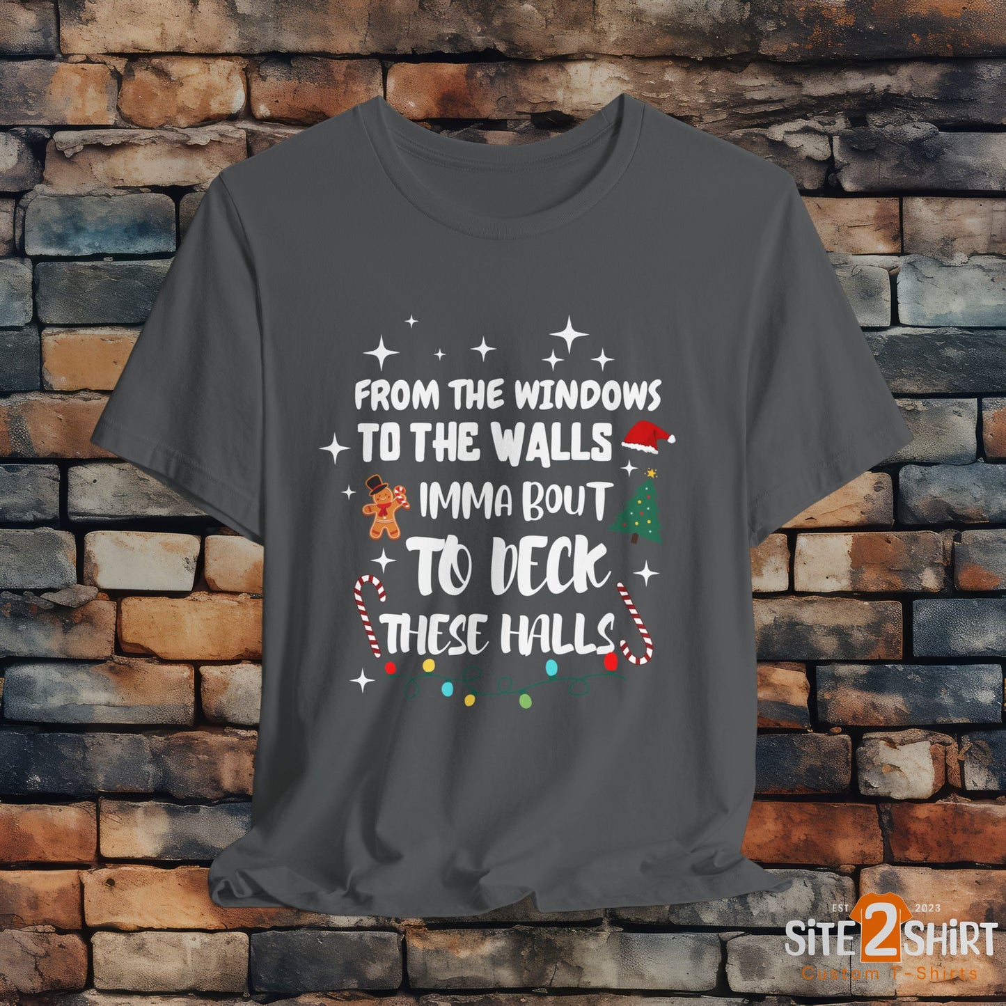 From the Windows to the Walls, Imma about to Deck these Halls, Christmas T Shirt, Funny Christmas Shirt