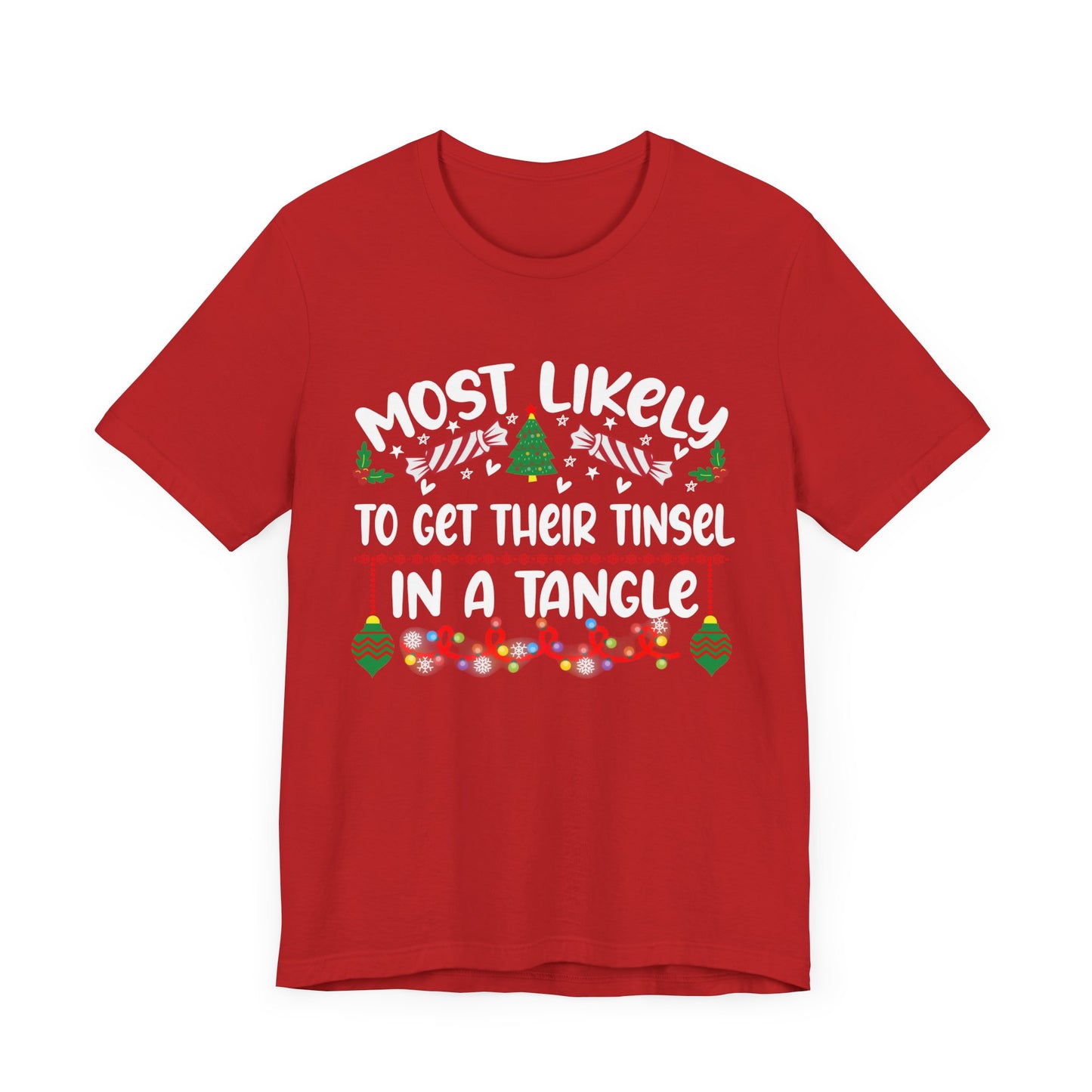 Most Likely to Get Their Tinsel in a Tangle Christmas t-shirt, Funny Christmas Shirt, Humorous Holiday Tees