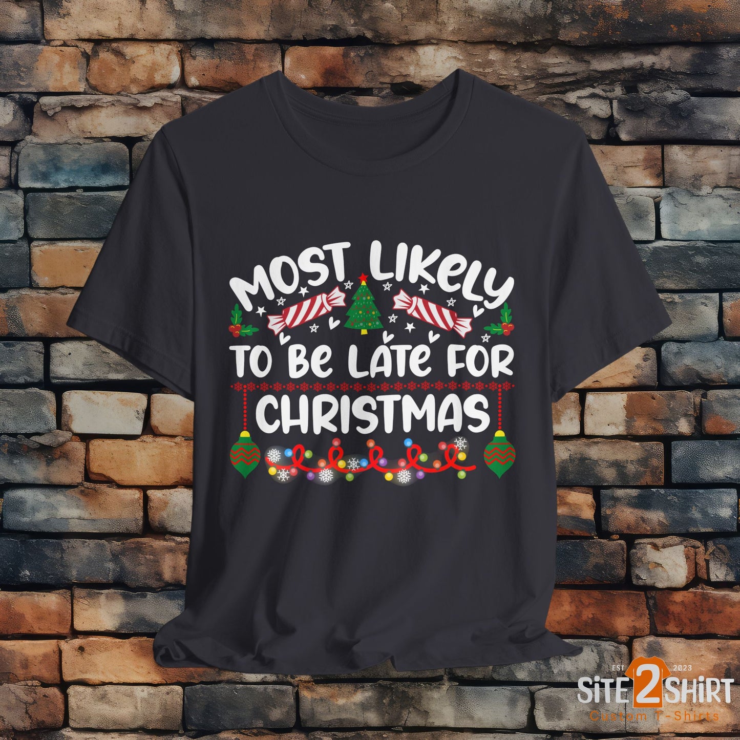Most Likely to Be Late For Christmas T Shirt, Funny Christmas Shirt, Christmas Party Tee, Happy Holiday Shirt