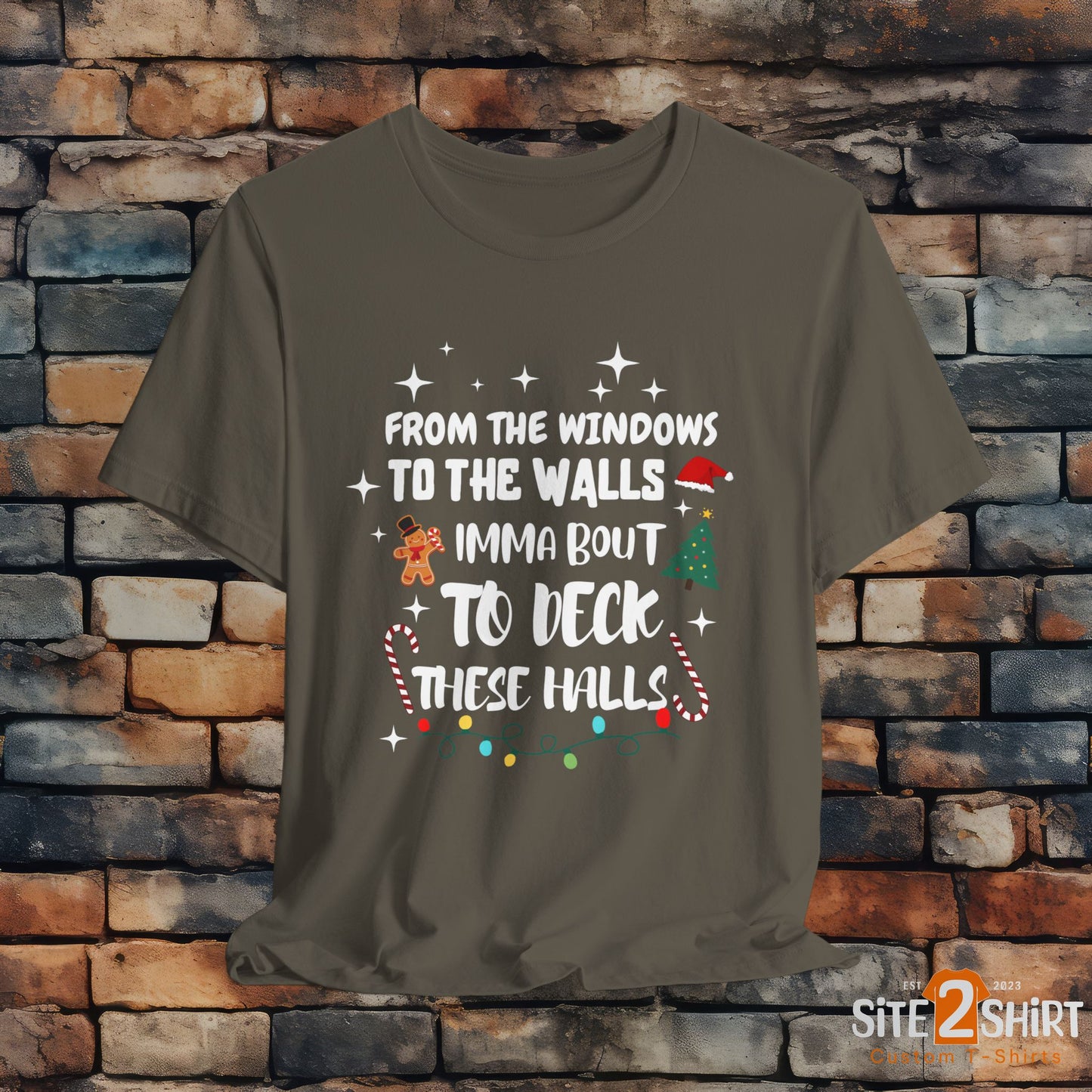 From the Windows to the Walls, Imma about to Deck these Halls, Christmas T Shirt, Funny Christmas Shirt