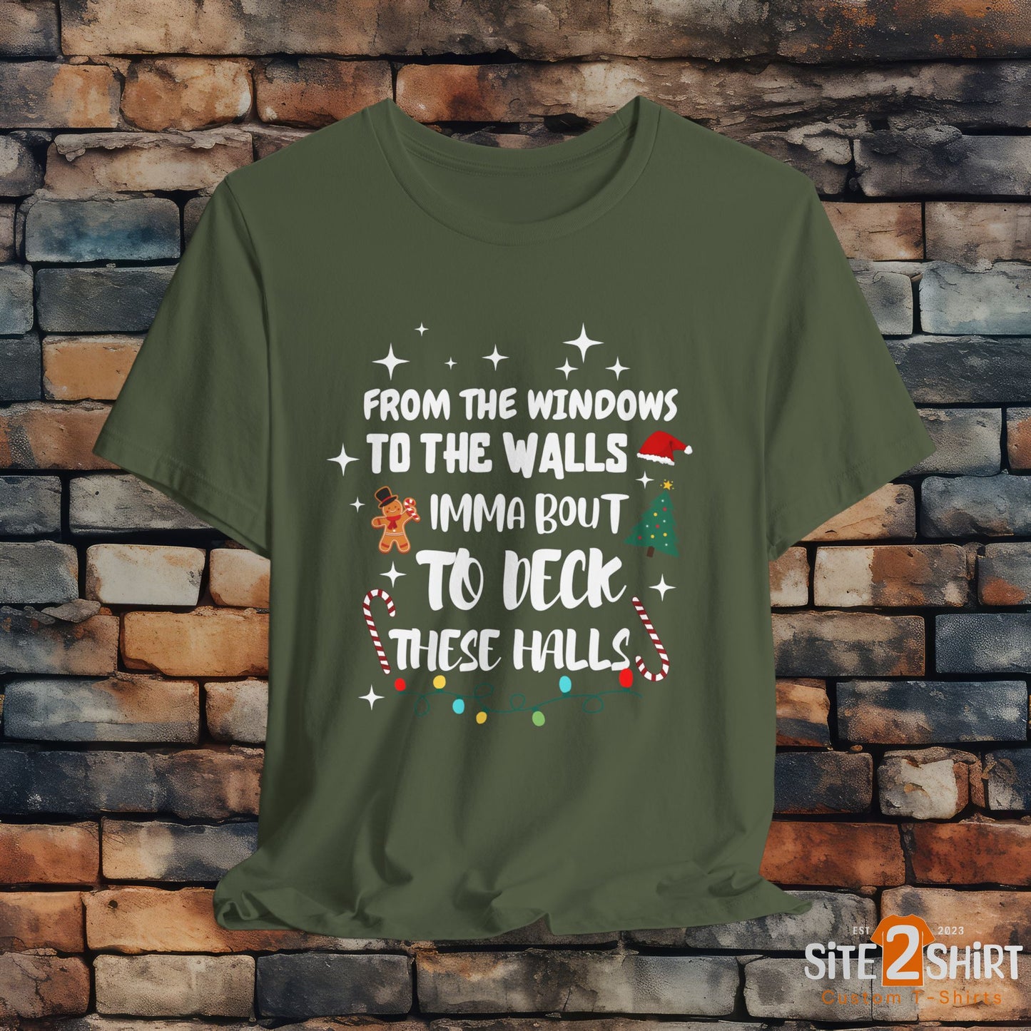 From the Windows to the Walls, Imma about to Deck these Halls, Christmas T Shirt, Funny Christmas Shirt