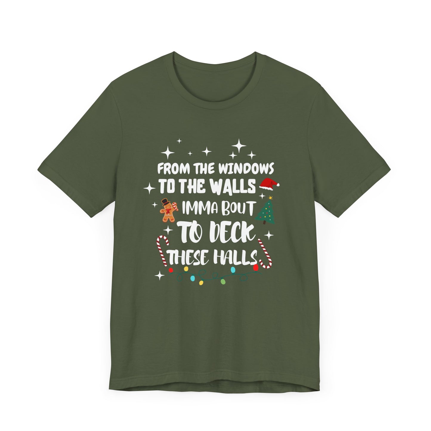 From the Windows to the Walls, Imma about to Deck these Halls, Christmas T Shirt, Funny Christmas Shirt